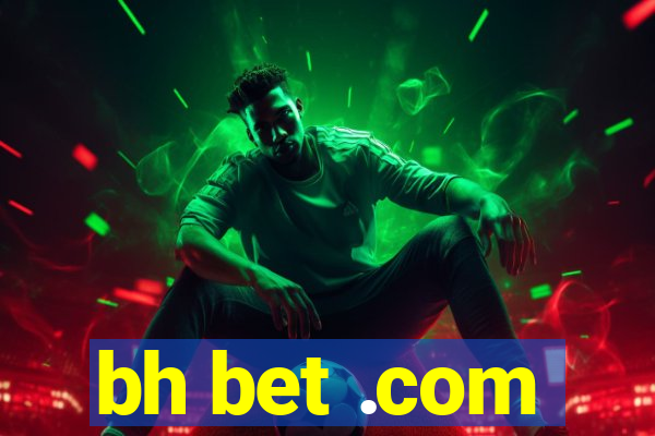 bh bet .com